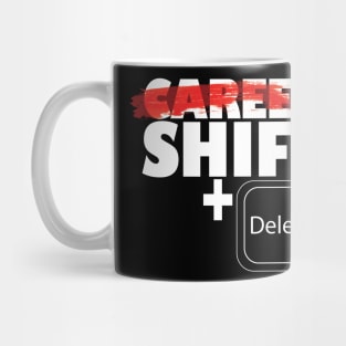 career shift vs shift +del Mug